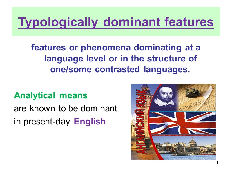Typologically dominant features features or phenomena dominating at a language level or in the